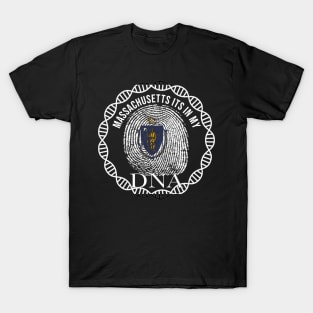 Massachusetts Its In My DNA - Massachusettsan Flag - Gift for Massachusettsan From Massachusetts T-Shirt